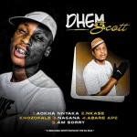 Dhem scott – Nkase kgotsofale