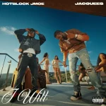 Hotblock Jmoe – I Will Ft. Jacquees