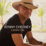 Kenny Chesney – Carry On