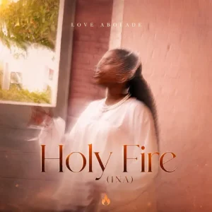 Love Abolade - Holy Fire (INÁ)
