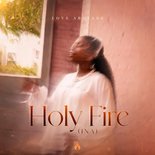 Love Abolade - Holy Fire (INÁ)