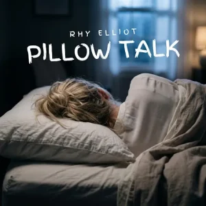 Rhy Elliot - Pillow Talk