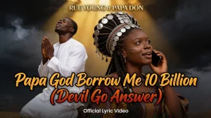 Rue Young - God Borrow Me 10 Billion Ft. Papa Don