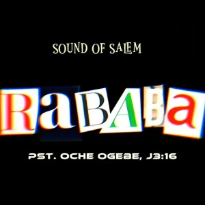 Sound Of Salem - Rababa Ft. Pst. Oche Ogebe & J3:16