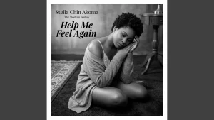 Stella Chin Akoma - Help Me Feel Again