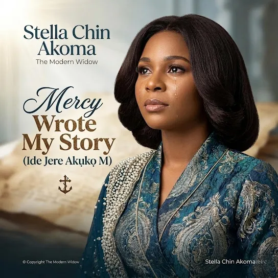 Stella Chin Akoma - Mercy Wrote My Story (Ide Jere Akụkọ M)