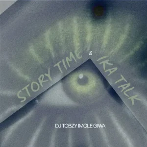 DJ TOBZY IMOLE GIWA - Story Ika Talk, Vol. 1 Ft. Yung Effissy, Dtop & Dj Tobzy Beat