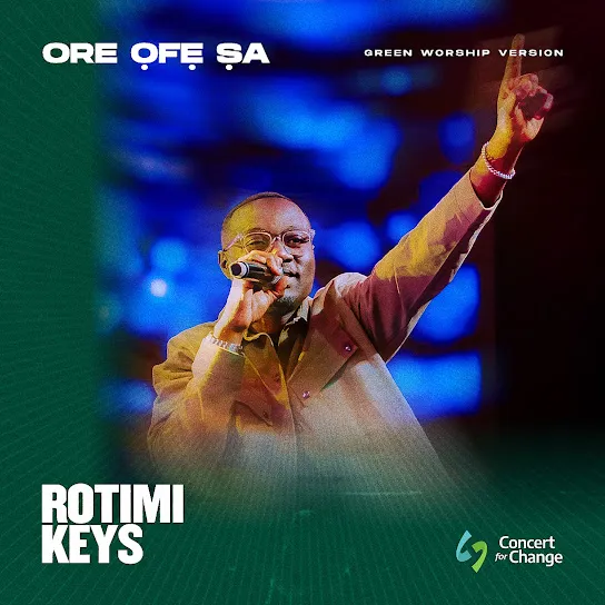 Green Worship Music & Rotimikeys - ORE OFE SA (Green Worship Version)