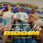 Holy Ten – Protect Me Ft. Master H