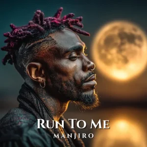 M A N J I R O - Run To Me