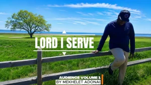 MEKHELET ADONAI - Lord I Serve