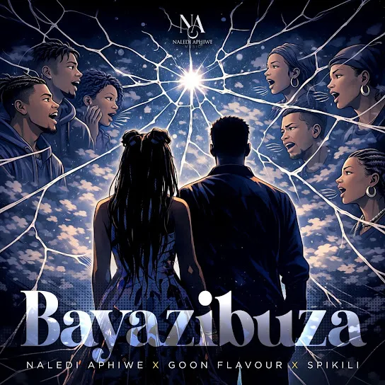 Naledi Aphiwe - Bayazibuza Ft. Goon Flavour & Spikili