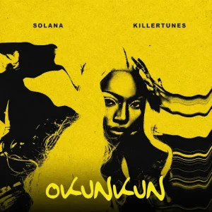 Solana - Okunkun Ft. Killertunes