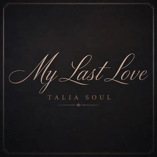 Talia Soul - My Last Love
