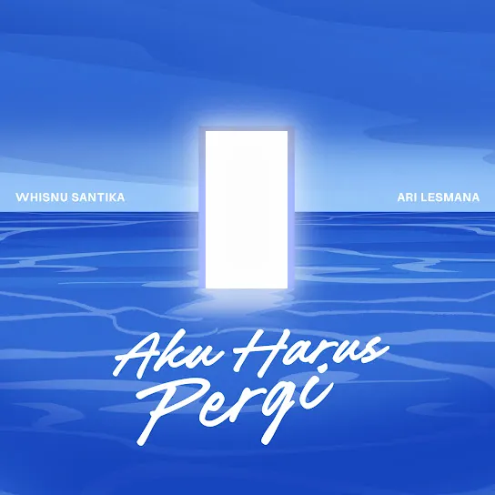 Whisnu Santika - Aku Harus Pergi Ft. Ari Lesmana