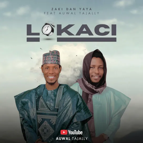 ZAKI DAN YAYA - Lokaci Ft. Auwal Tajally
