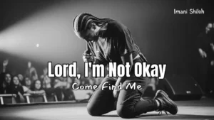 Imani Shiloh - Lord, I'm Not Okay, Come Find Me