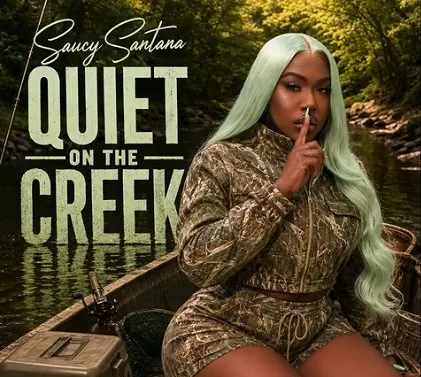 Saucy Santana - Quiet on the Creek