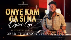 Obed Thompson - Onye Kam Ga Si Na Oyiri Gi (Spontaneous Worship)