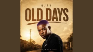Ojay - Old Days