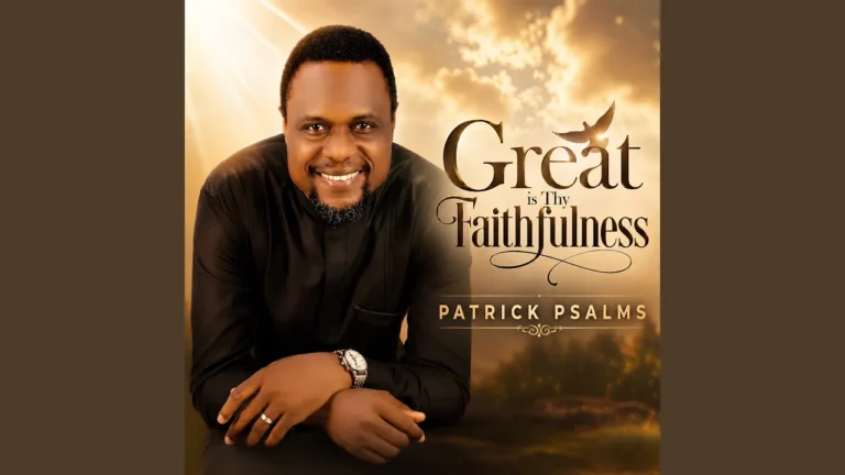 Patrick Psalms Great Is Thy Faithfulness