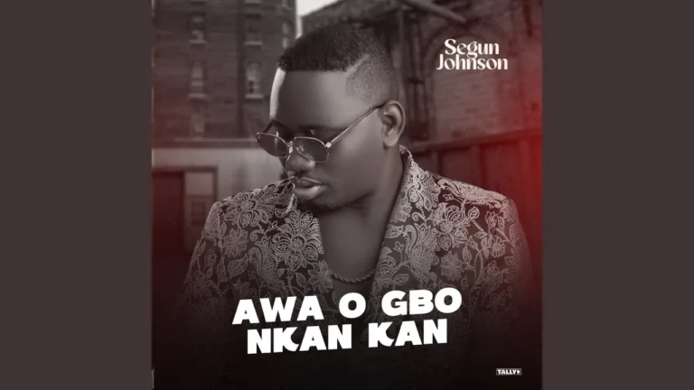 Segun Johnson - Awa O Gbo Nkan Kan
