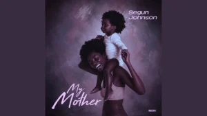 Segun Johnson - My Mother
