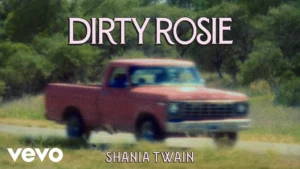 Shania Twain - Dirty Rosie
