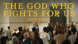 Sovereign Grace Music - The God Who Fights For Us