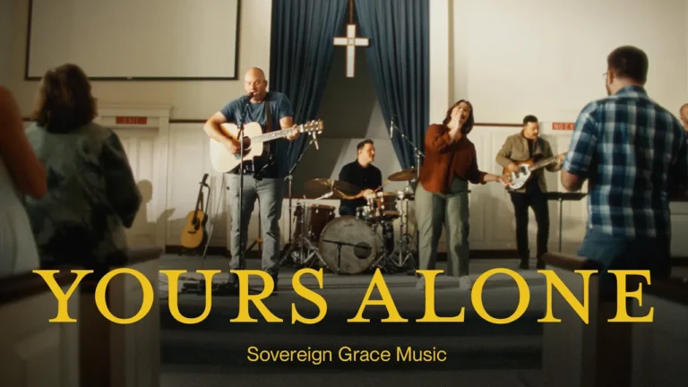 Sovereign Grace Music - Yours Alone