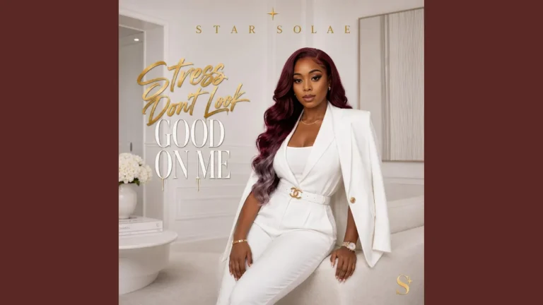 Star Solae - Stress Don't Look Good On Me
