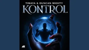 Timaya - Kontrol Ft. Duncan Mighty