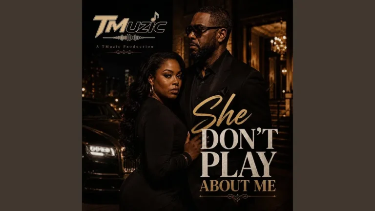 TM Muzic - She Don't Play About Me