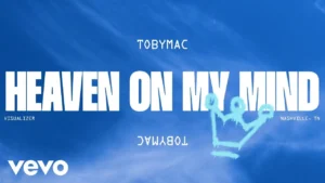 TobyMac - Heaven On My Mind