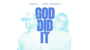 TobyMac & Jamie MacDonald - God Did It