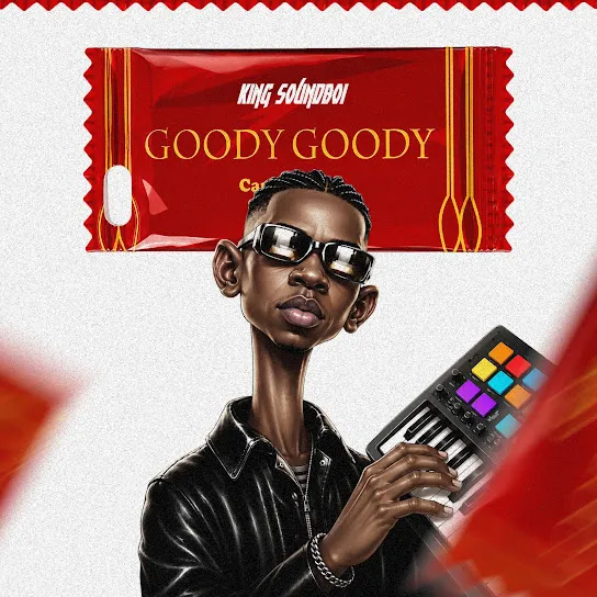 King Soundboi - GOODY GOODY