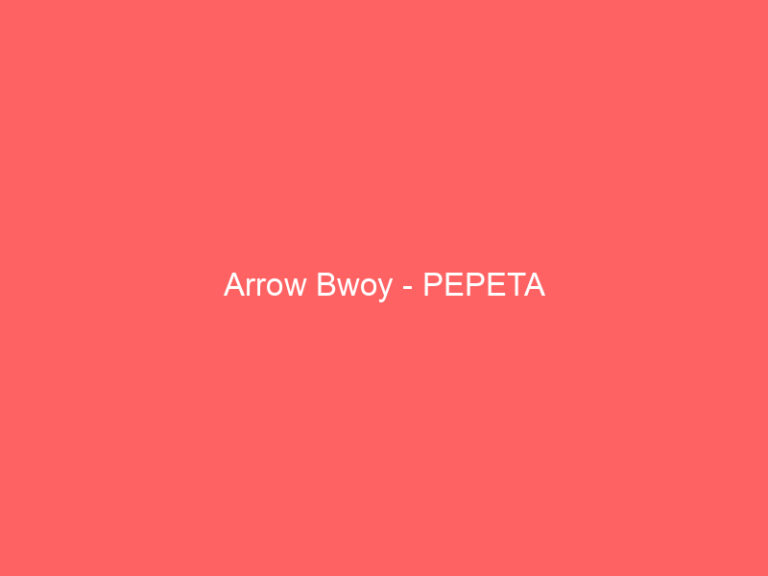 Arrow Bwoy - PEPETA