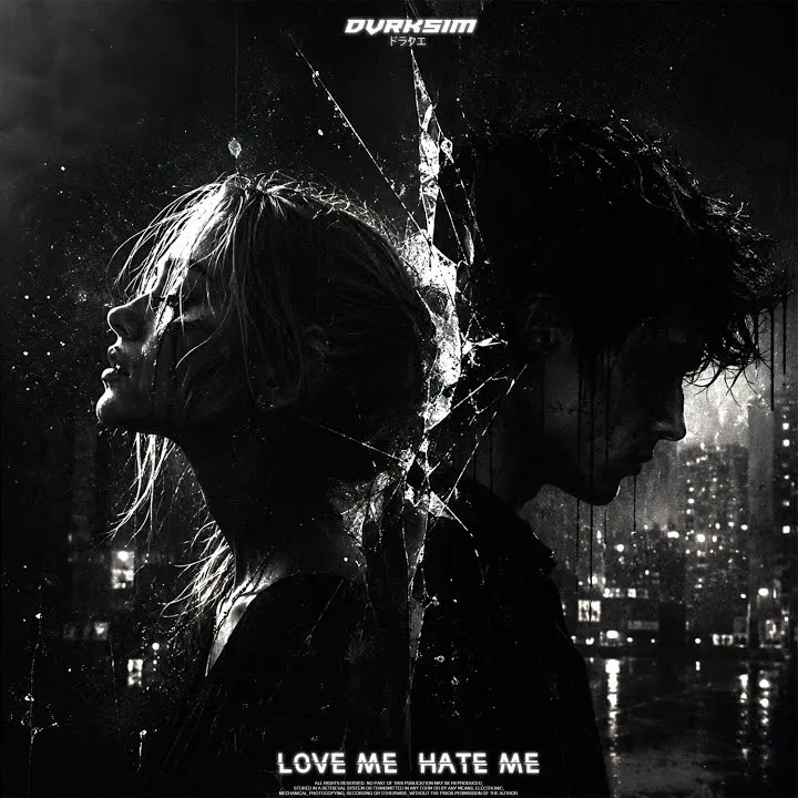 Dvrksim Love Me Hate Me