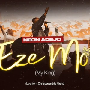 Neon Adejo Eze Mo My King