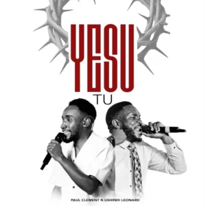 Paul Clement Yesu Tu Ft Ushindi Leonard