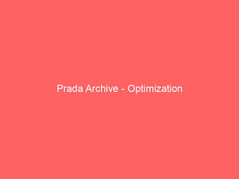 Prada Archive - Optimization