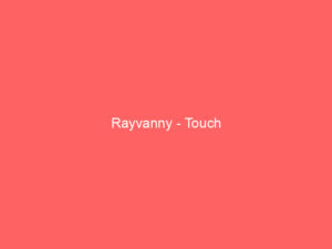 Rayvanny - Touch