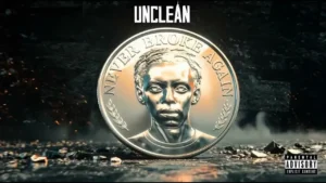 Unclean Never Broke Again
