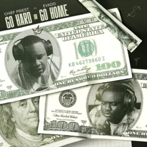Chief Priest - Go Hard or Go Home Ft. Evado