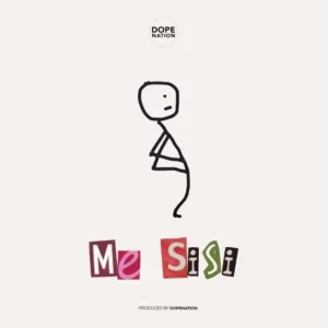DopeNation - Me Sisi