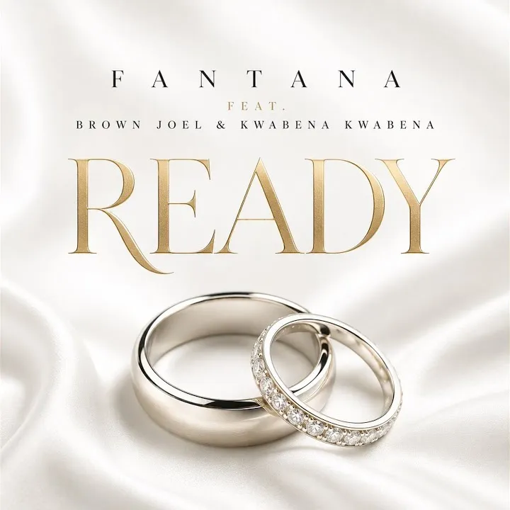 Fantana - READY Ft. Brown Joel, Kwabena and Francine Nyanko Koffie