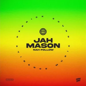Jah Mason - Nah Follow Ft. Derrick Sound