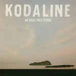 Kodaline – Who Will Save You Now