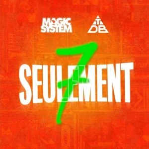 Magic System - 7 SEULEMENT Ft. TRIANGLE DES BERMUDES
