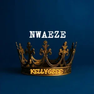 Kellygzee - Nwaeze